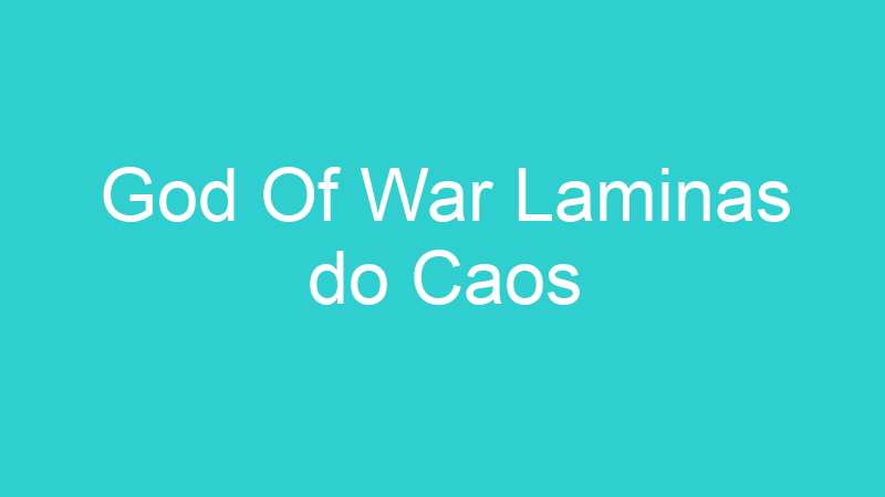 God Of War Laminas do Caos