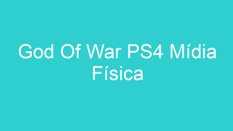 God Of War PS4 Mídia Física
