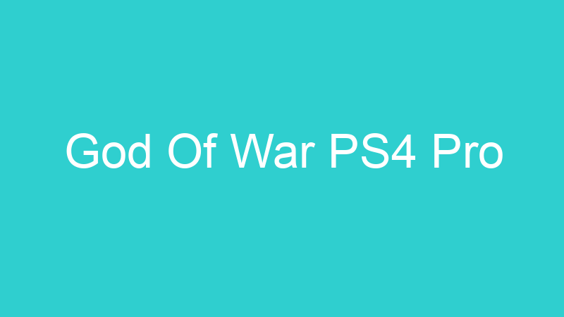 God Of War PS4 Pro