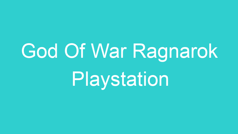 God Of War Ragnarok Playstation