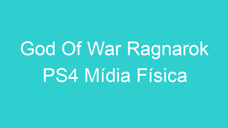 God Of War Ragnarok PS4 Mídia Física