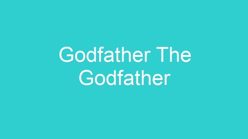 Godfather The Godfather