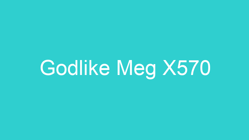 Godlike Meg X570