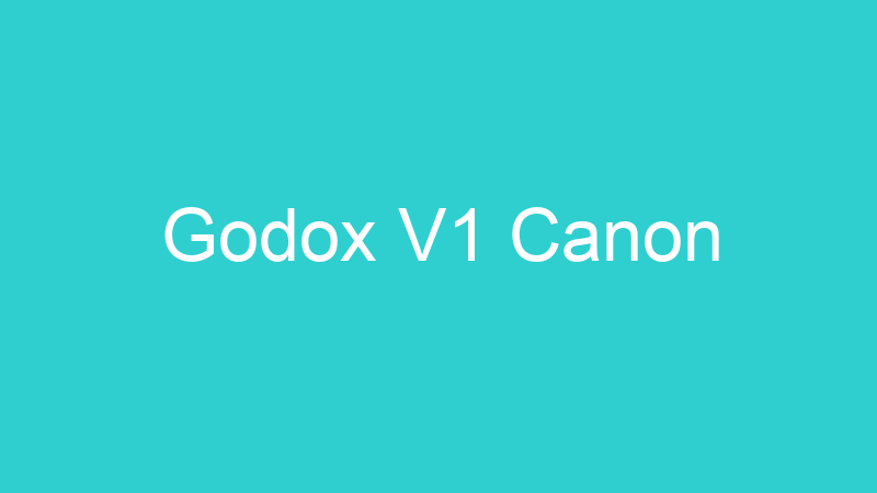 Godox V1 Canon