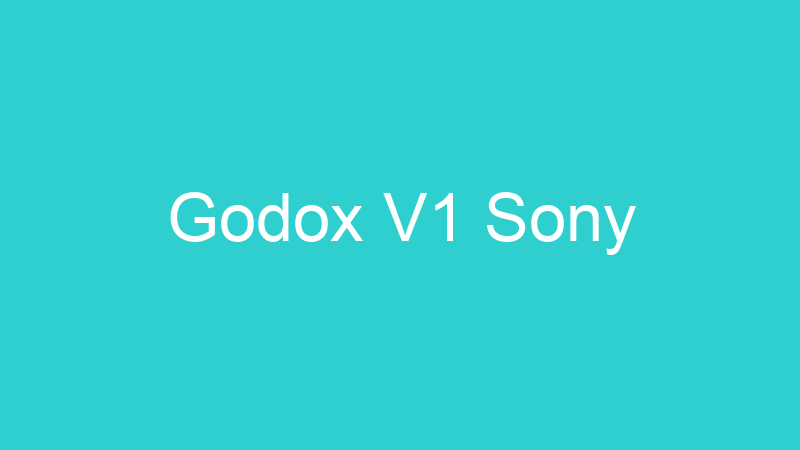 Godox V1 Sony