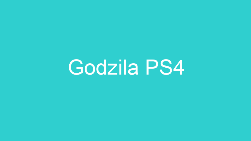 Godzila PS4
