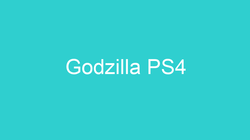 Godzilla PS4