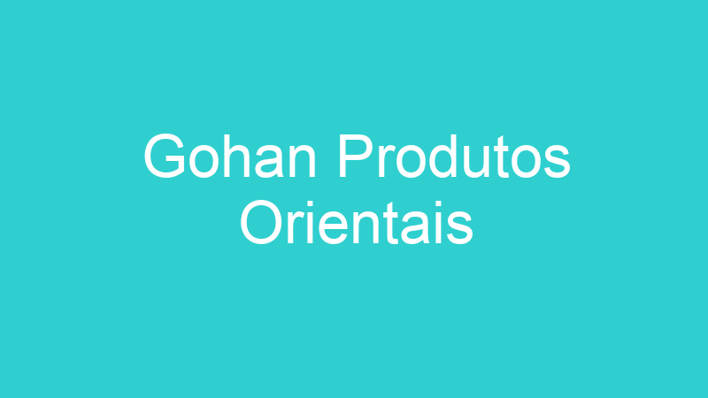 Gohan Produtos Orientais