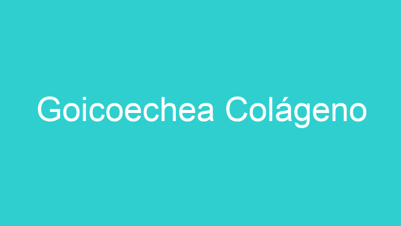Goicoechea Colágeno