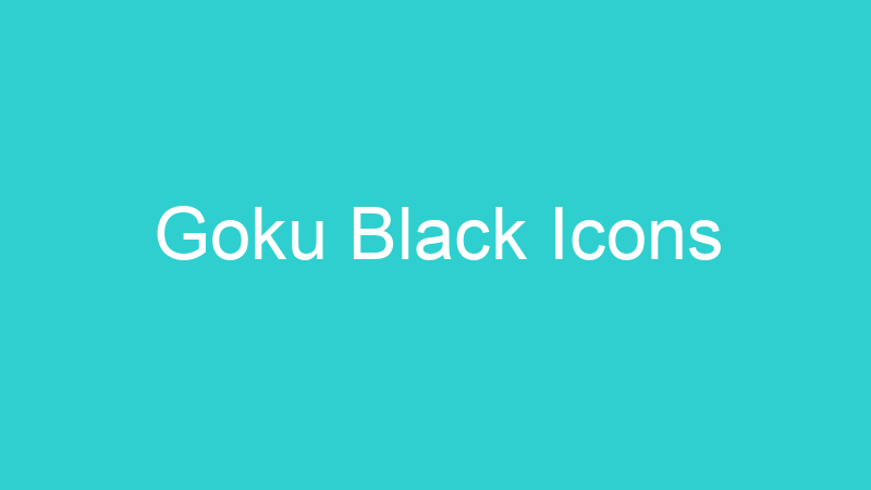 Goku Black Icons