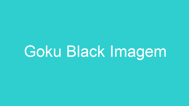 Goku Black Imagem