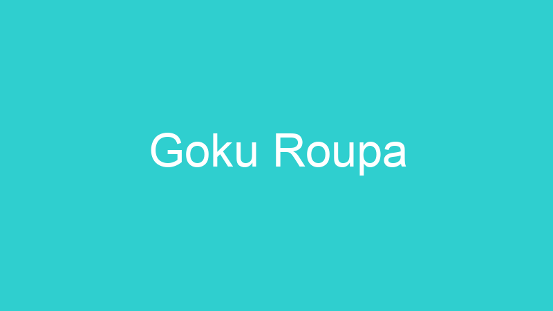 Goku Roupa