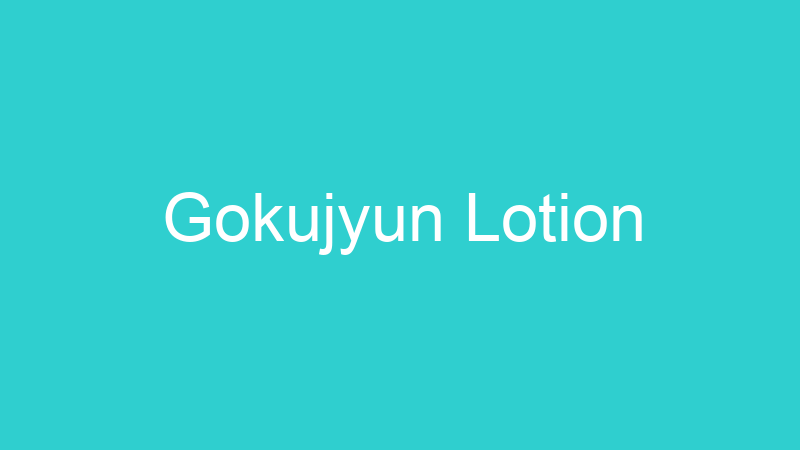 Gokujyun Lotion