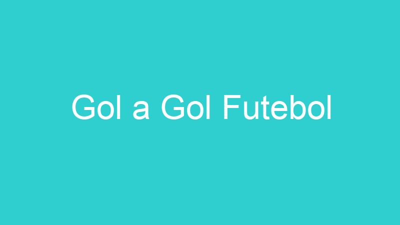 Gol a Gol Futebol