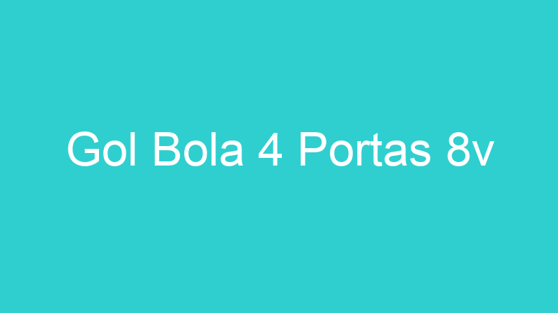 Gol Bola 4 Portas 8v