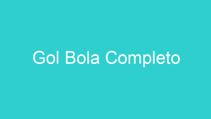 Gol Bola Completo