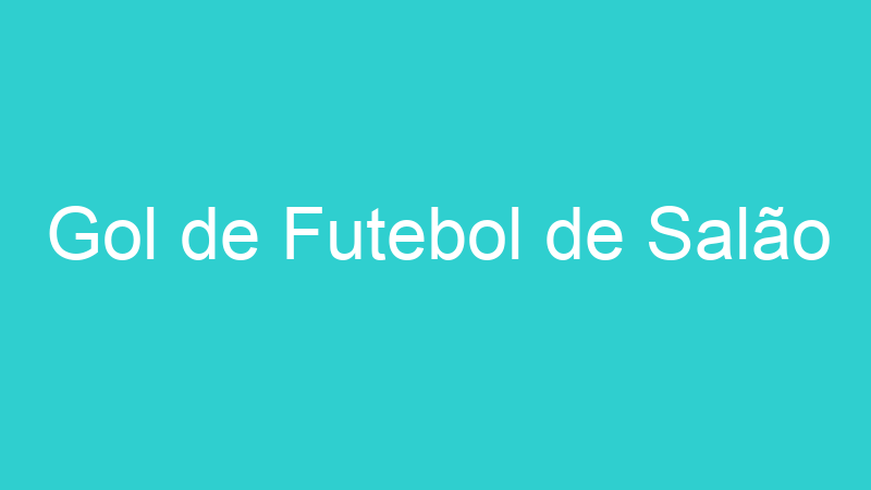 Gol de Futebol de Salão