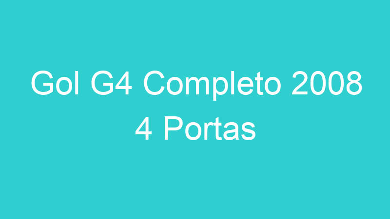 Gol G4 Completo 2008 4 Portas