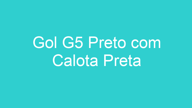 Gol G5 Preto com Calota Preta
