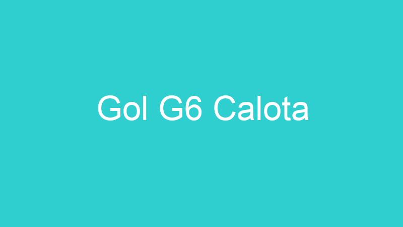 Gol G6 Calota
