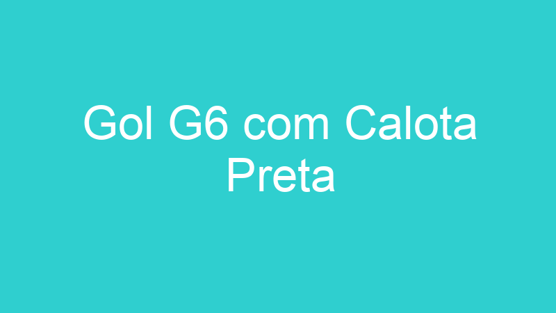 Gol G6 com Calota Preta