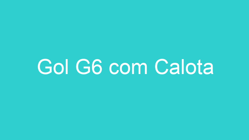 Gol G6 com Calota