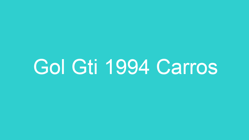 Gol Gti 1994 Carros