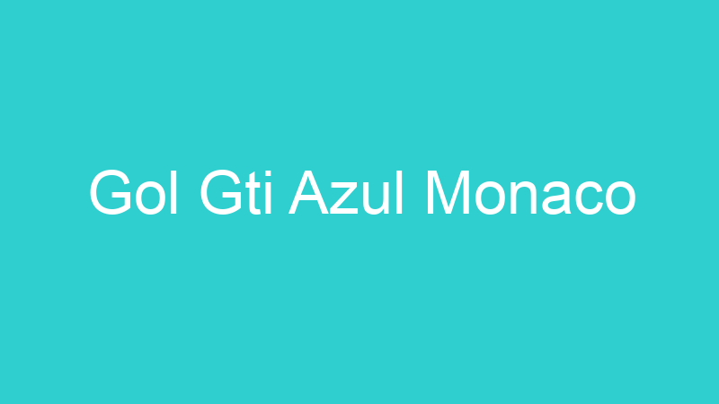 Gol Gti Azul Monaco