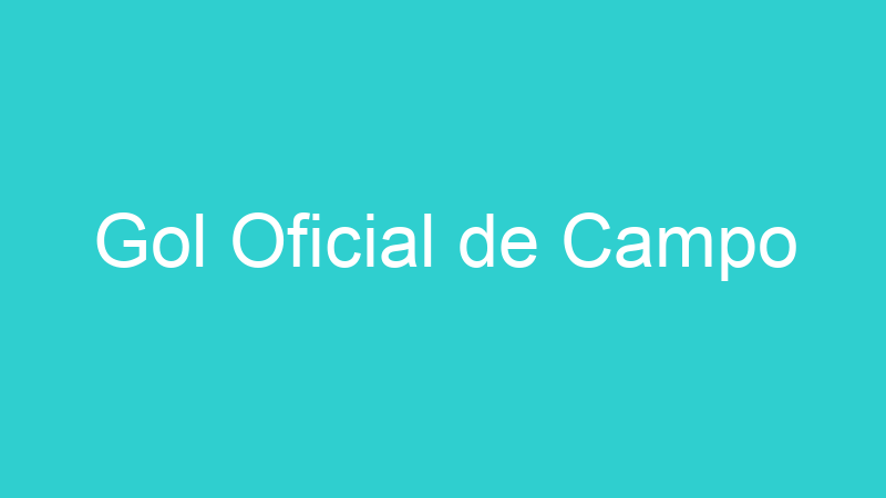 Gol Oficial de Campo