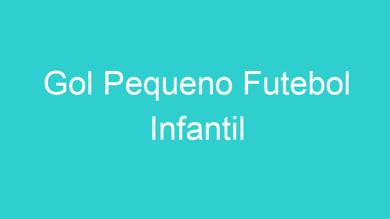 Gol Pequeno Futebol Infantil