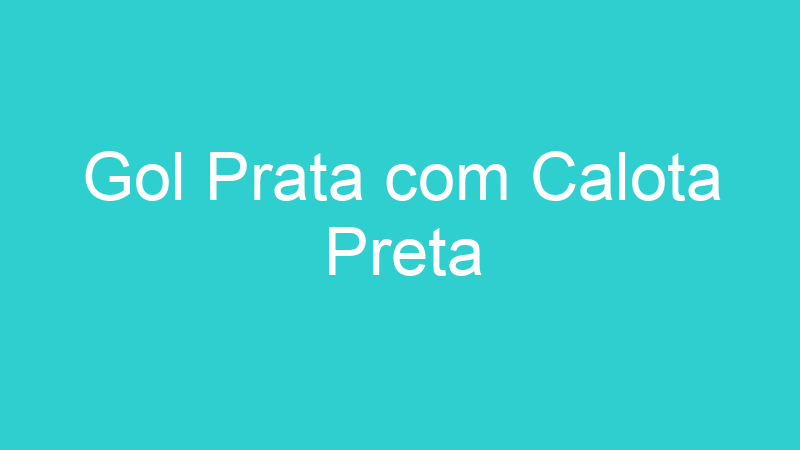Gol Prata com Calota Preta