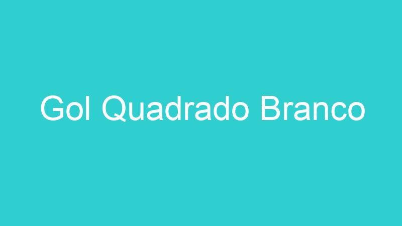Gol Quadrado Branco