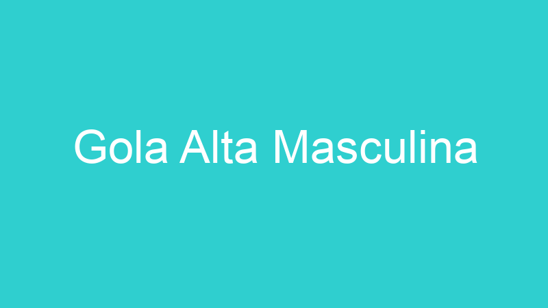 Gola Alta Masculina