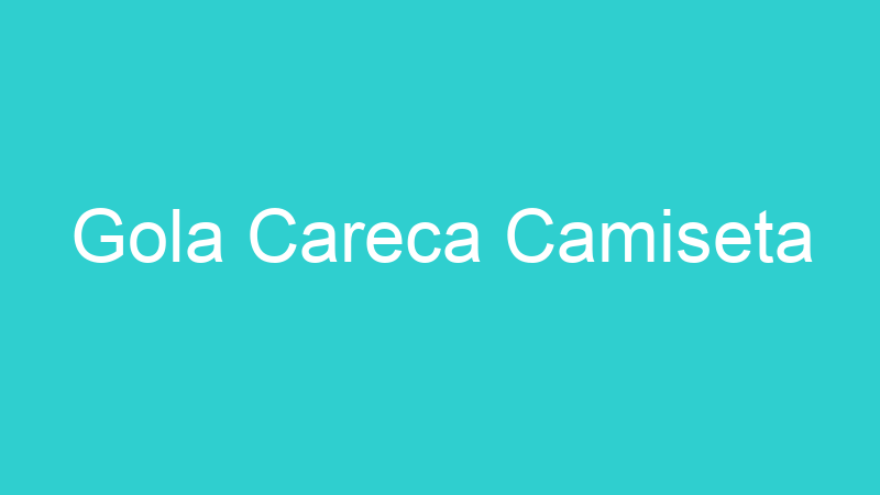 Gola Careca Camiseta