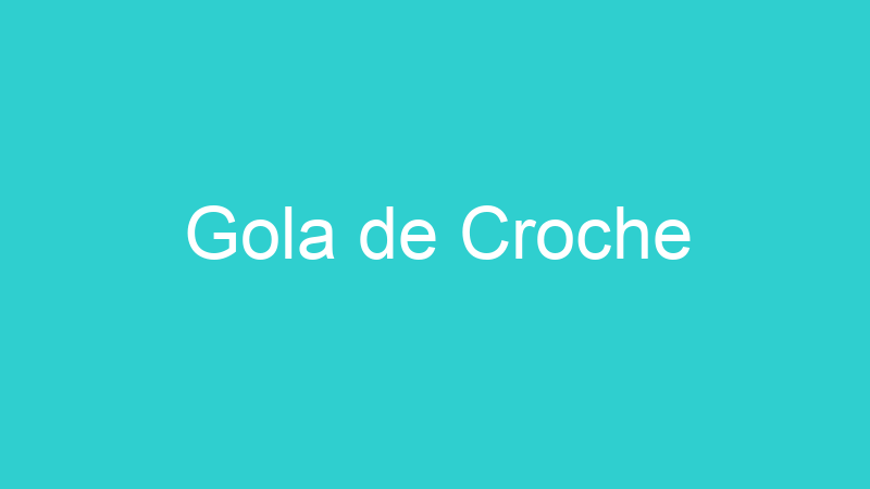 Gola de Croche