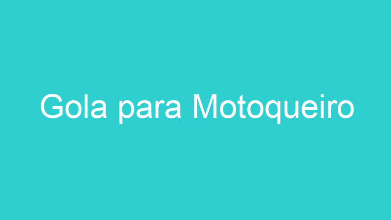 Gola para Motoqueiro