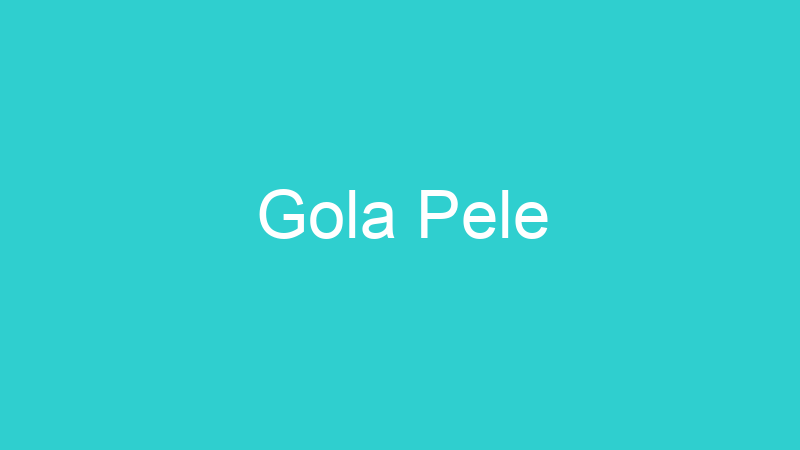 Gola Pele