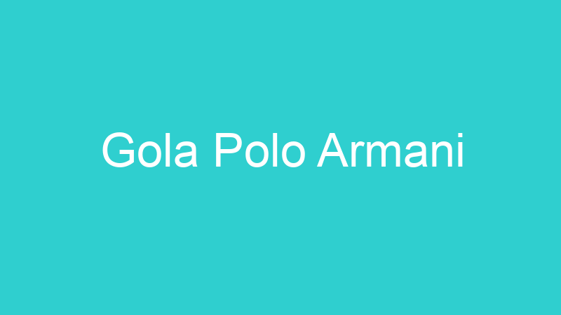 Gola Polo Armani