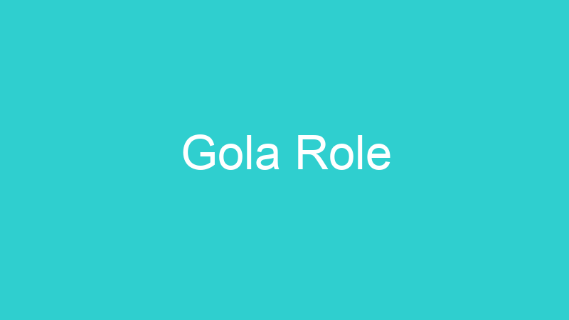 Gola Role
