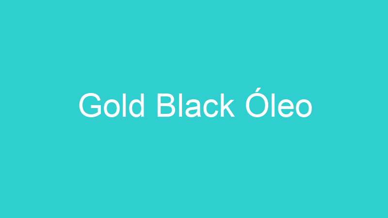 Gold Black Óleo