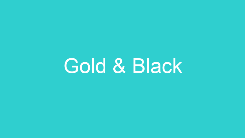 Gold & Black