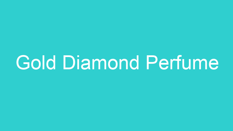 Gold Diamond Perfume