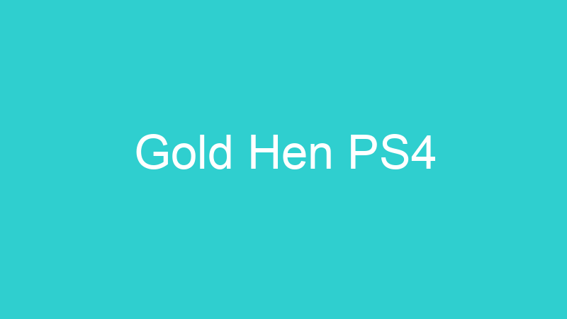 Gold Hen PS4