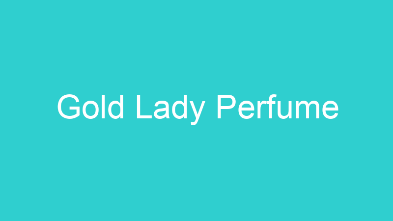 Gold Lady Perfume