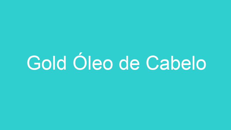 Gold Óleo de Cabelo