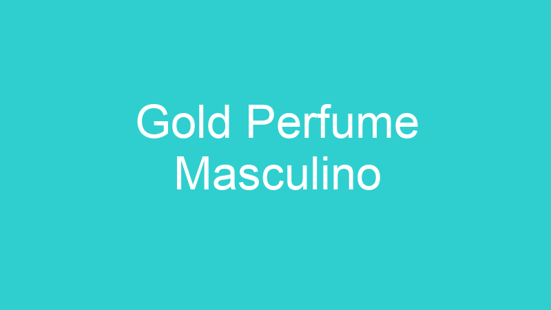 Gold Perfume Masculino