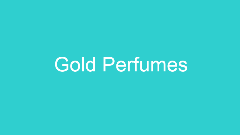 Gold Perfumes
