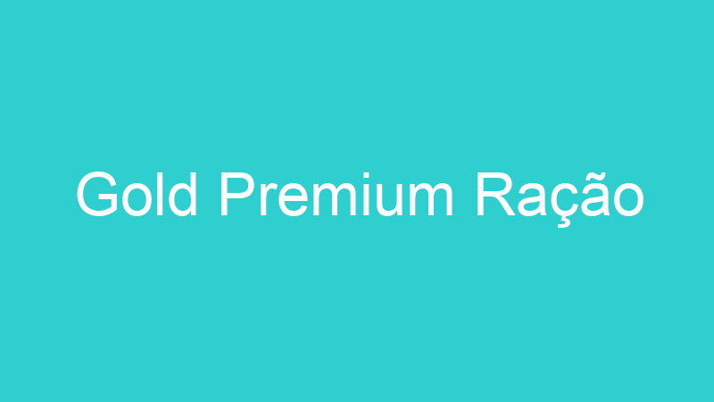 Gold Premium Ração