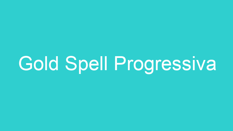 Gold Spell Progressiva