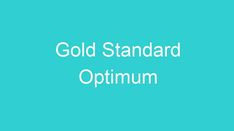 Gold Standard Optimum